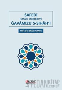 Safedi Hayatı, Eserleri ve Gavamızu's-Sıhah'ı