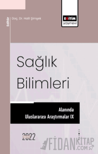Sağlık Bilimleri Alanında Uluslararası Araştırmalar IX