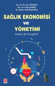 Sağlık Ekonomisi ve Yönetimi Modern Bir Perspektif