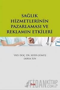 Sağlık Hizmetlerinin Pazarlaması ve Reklamın Etkileri