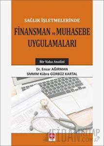 Sağlık İşletmelerinde Finansman ve Muhasebe Uygulamaları