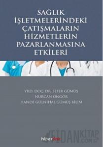 Sağlık İşletmelerindeki Çatışmaların Hizmetlerin Pazarlanmasına Etkileri