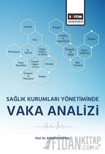 Sağlık Kurumları Yönetiminde Vaka Analizi