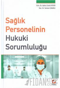 Sağlık Personelinin Hukuki Sorumluluğu (Ciltli)
