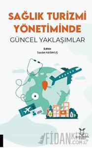 Sağlık Turizmi Yönetiminde Güncel Yaklaşımlar