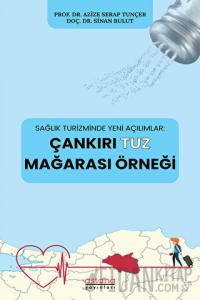 Sağlık Turizminde Yeni Açılımlar: Çankırı Tuz Mağarası Örneği