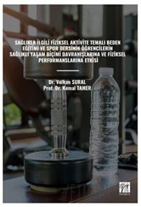 Sağlıkla İlgili Fiziksel Aktivite Temalı Beden Eğitimi ve Spor Dersinin Öğrencilerin Sağlıklı Yaşam Biçimi Davranışlarına Ve Fiziksel Performanslarına Etkisi