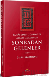 Sahâbeden Günümüze Allah Davasında Sonradan Gelenler