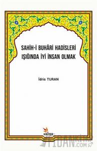 Sahih-i Buhari Hadisleri Işığında İyi İnsan Olmak