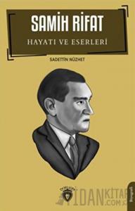 Samih Rifat Hayatı Ve Eserleri