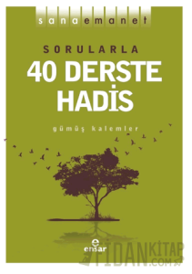Sana Emanet - Sorularla 40 Derste Hadis