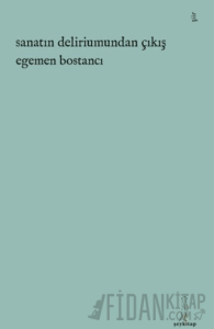 Sanatın Deliriumundan Çıkış