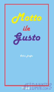 Sanatta ve Yaşamda Motto ile Gusto