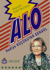 Sanayinin Kadın Devrimcisi Hadiye Küçükuyar Şengül