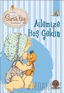 Sara Kay Koleksiyonu 9 : Ailemize Hoş Geldin