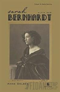 Sarah Bernhardt - Altın Ses