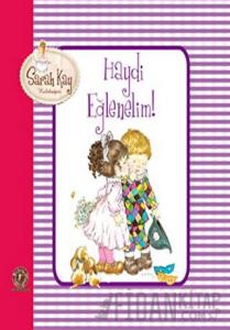 Sarah Kay - Haydi Eğlenelim (Ciltli)