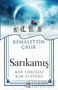 Sarıkamış - Kor Yüreğim Kar Altında