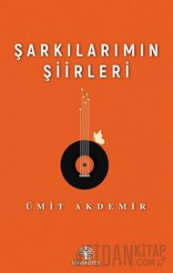 Şarkılarımın Şiirleri