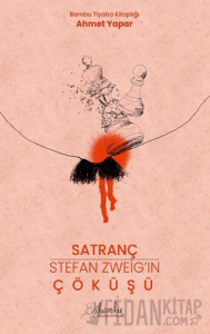 Satranç - Stefan Zweig’ın Çöküşü
