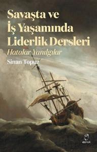 Savaşta ve iş Yaşamında Liderlik Dersleri