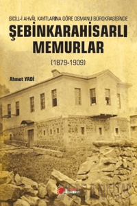 Şebinkarahisarlı Memurlar (1879-1909)