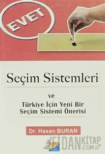 Seçim Sistemleri ve Türkiye İçin Yeni Bir Seçim Sistemi Önerisi