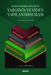 Fakülteden AdliyeyeYargının Yeniden Yapılandırılması