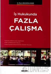 Seçkin İş Hukukunda Fazla Çalışma