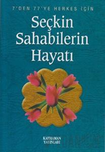 Seçkin Sahabilerin Hayatı