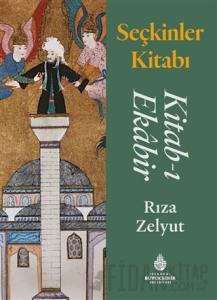 Seçkinler Kitabı: Kitab-ı Ekabir (Ciltli)