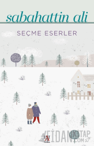 Seçme Eserler - Sebahattin Ali