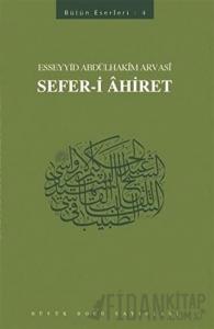 Sefer-i Ahiret : 404 - Abdülhakim Arvasi Üçışık Eserleri