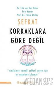 Şefkat Korkaklara Göre Değil