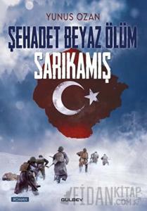 Şehadet Beyaz Ölüm Sarıkamış