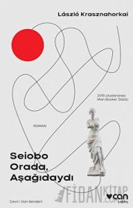 Seiobo Orada, Aşağıdaydı