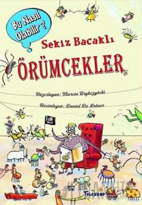 Sekiz Bacaklı Örümcekler - Bu Nasıl Olabilir? (Ciltli)
