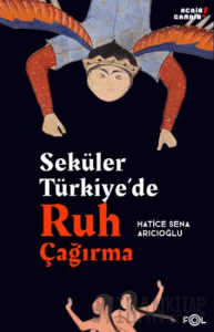 Seküler Türkiye’de Ruh Çağırma