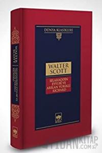 Selahaddin Eyyubi ve Arslan Yürekli Richard (Ciltli)