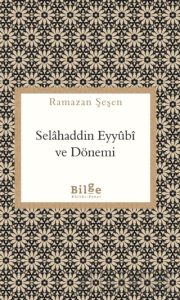 Selahaddin Eyyubi ve Dönemi