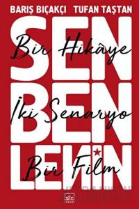 Sen Ben Lenin - Bir Hikaye İki Senaryo Bir Film