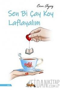 Sen Bi Çay Koy Laflayalım