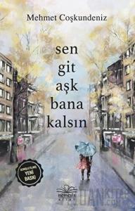 Sen Git Aşk Bana Kalsın