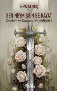 Sen Neymişsin Be Hayat - Sevdam ve Kavgam Müfettişlik I