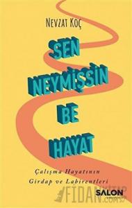Sen Neymişsin Be Hayat