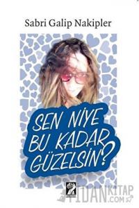 Sen Niye Bu Kadar Güzelsin?