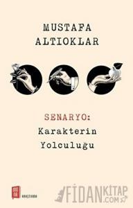 Senaryo: Karakterin Yolculuğu
