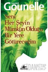 Seni Her Şeyin Mümkün Olduğu Bir Yere Götüreceğim