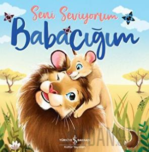 Seni Seviyorum Babacığım