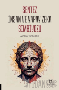 Sentez İnsan ve Yapay Zeka Simbiyozu